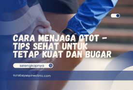 Cara Menjaga Otot - Tips Sehat untuk Tetap Kuat dan Bugar